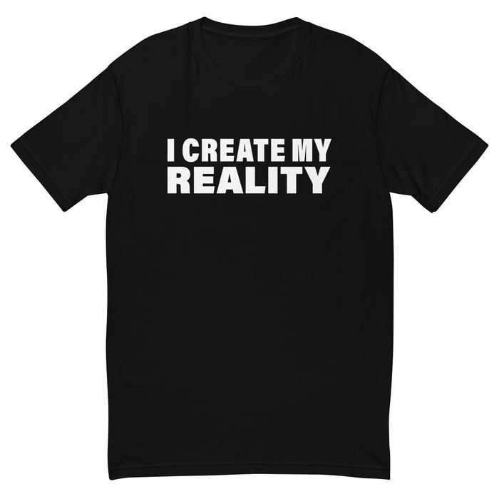 I Create My Reality (Men-Black) Short Sleeve T-shirt