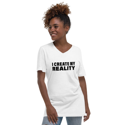 I Create My Reality (Women-White) - Unisex Short Sleeve V-Neck T-Shirt
