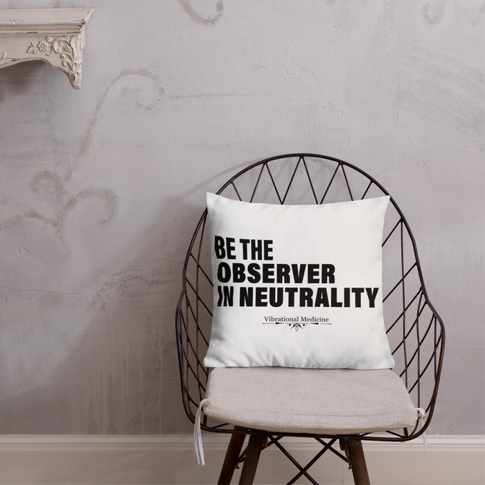 Be The Observer In Neutrality Premium Pillow  18″×18″