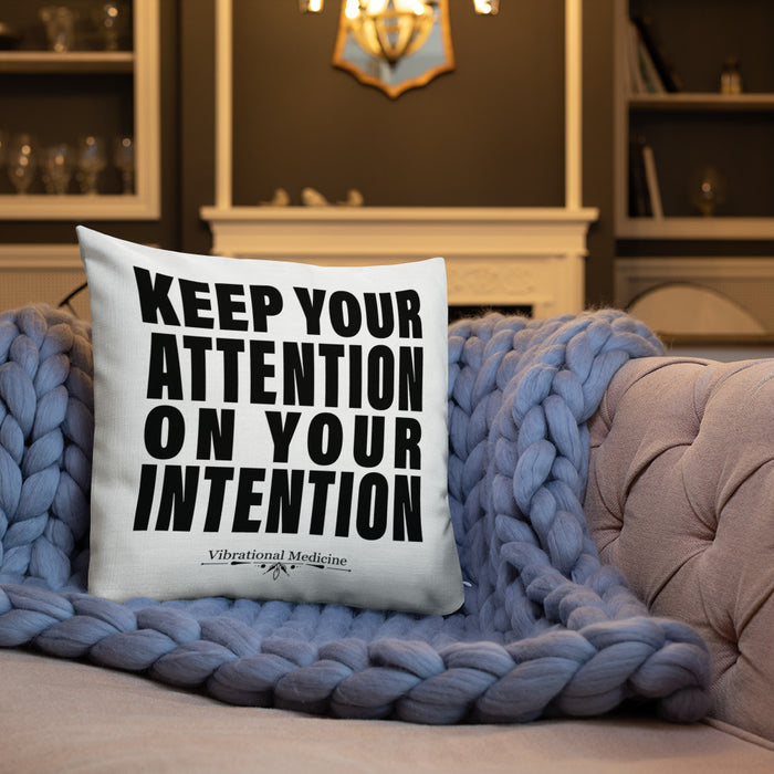 Keep Your Attention On Your Intention Premium Pillow 18″×18″