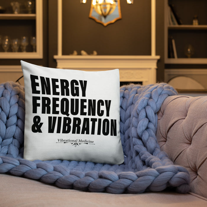 Energy, Frequency & Vibration Premium Pillow 18″×18″