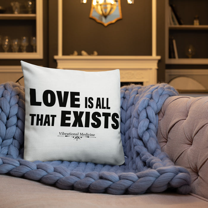 Love Is All That Exist Premium Pillow 18″×18″