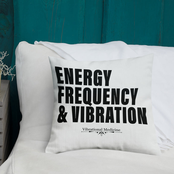 Energy, Frequency & Vibration Premium Pillow 18″×18″