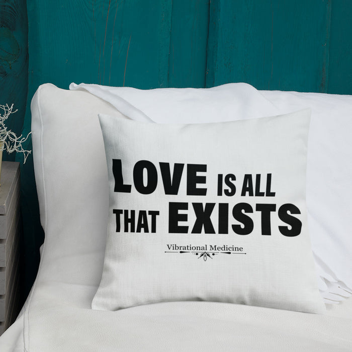 Love Is All That Exist Premium Pillow 18″×18″