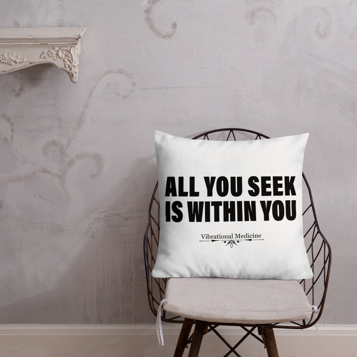 All You Seek Is Within You Premium Pillow 22″×22″