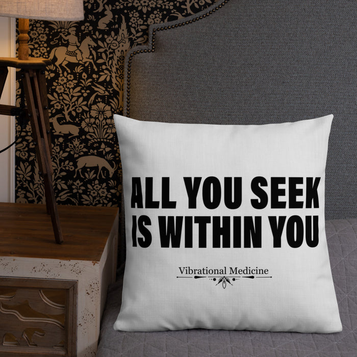 All You Seek Is Within You Premium Pillow 22″×22″