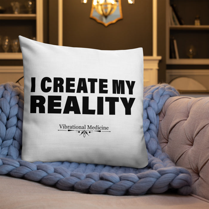 I Create My Reality Premium Pillow 22″×22″