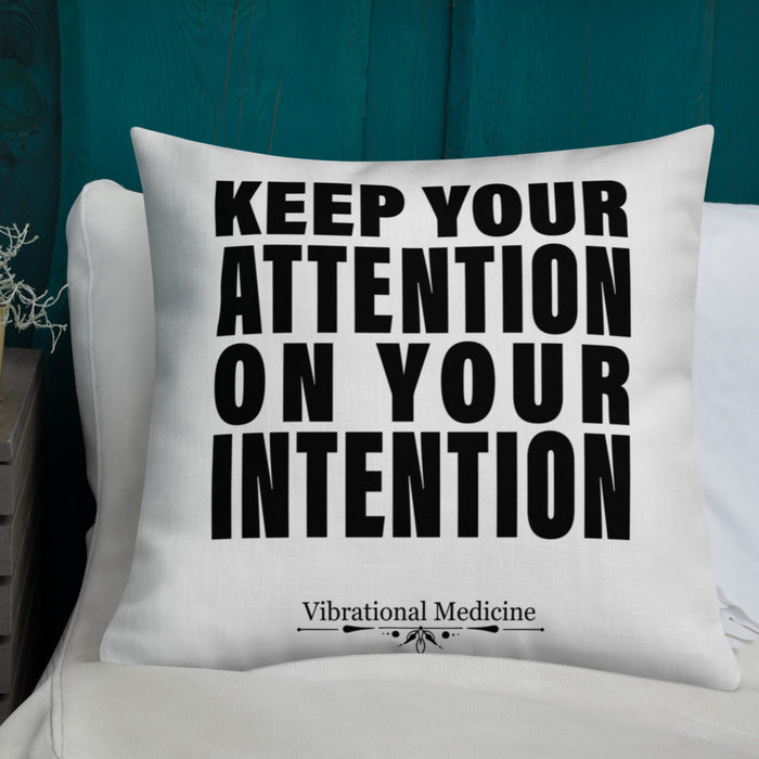 Keep Your Attention On Your Intention Premium Pillow 22″×22″