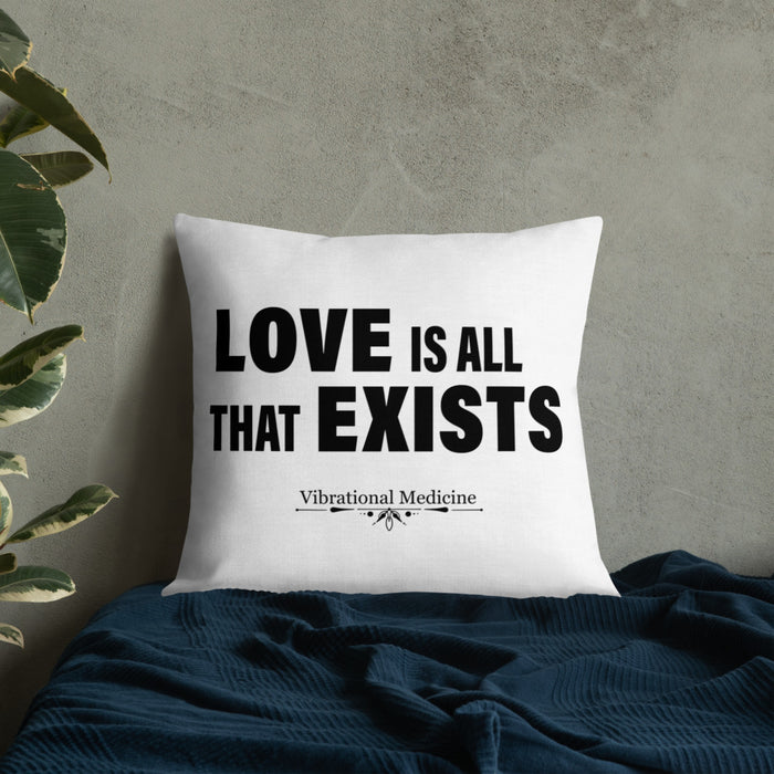 Love Is All That Exist Premium Pillow 22″×22″