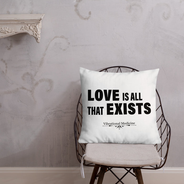 Love Is All That Exist Premium Pillow 22″×22″