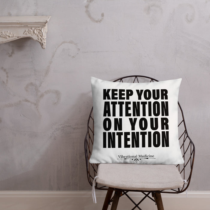 Keep Your Attention On Your Intention Premium Pillow 22″×22″