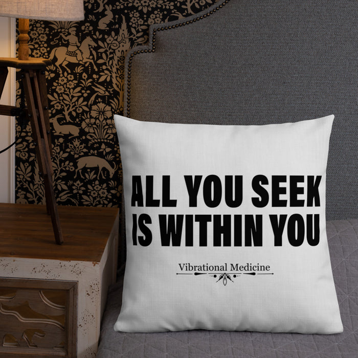 All You Seek Is Within You Premium Pillow 22″×22″