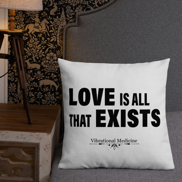 Love Is All That Exist Premium Pillow 22″×22″