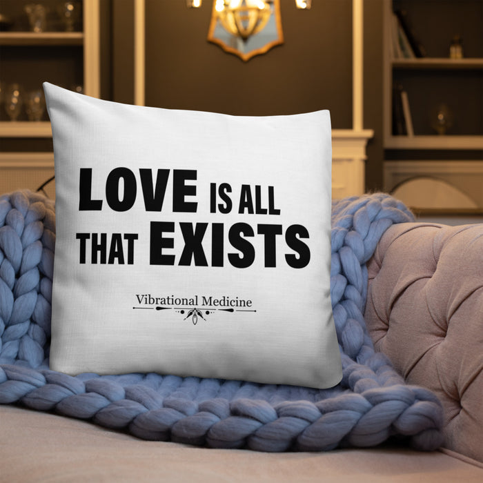 Love Is All That Exist Premium Pillow 22″×22″