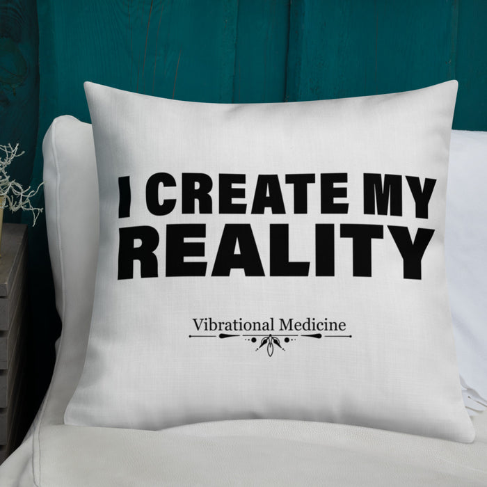 I Create My Reality Premium Pillow 22″×22″