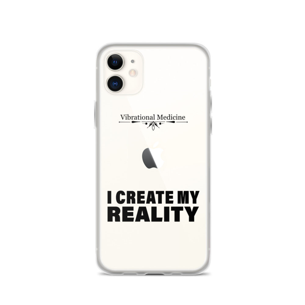 I Create My Reality iPhone 11 Case