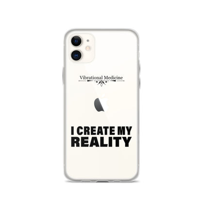 I Create My Reality iPhone 11 Case