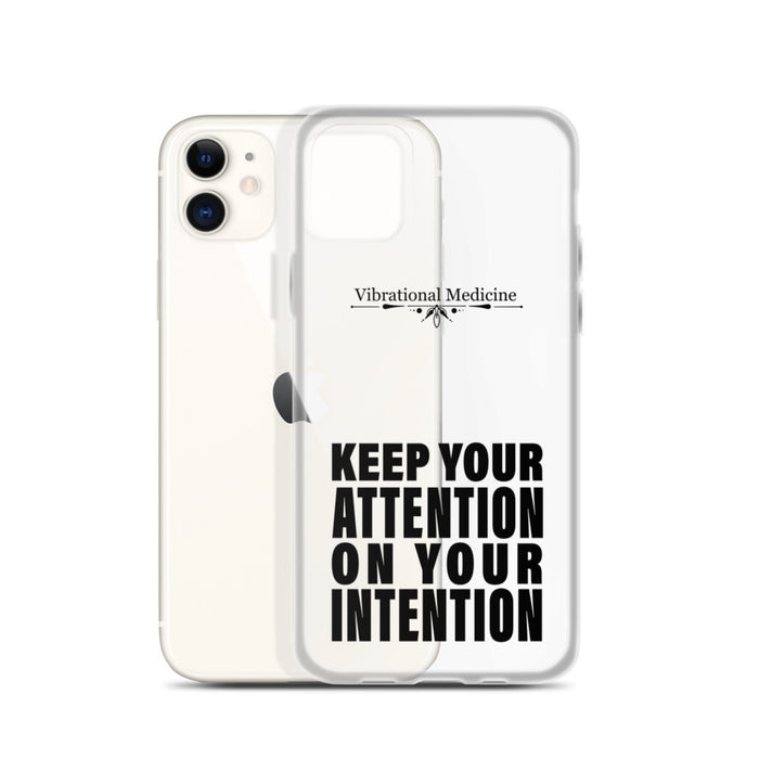 Keep Your Attention On Your Intention iPhone 11 Case