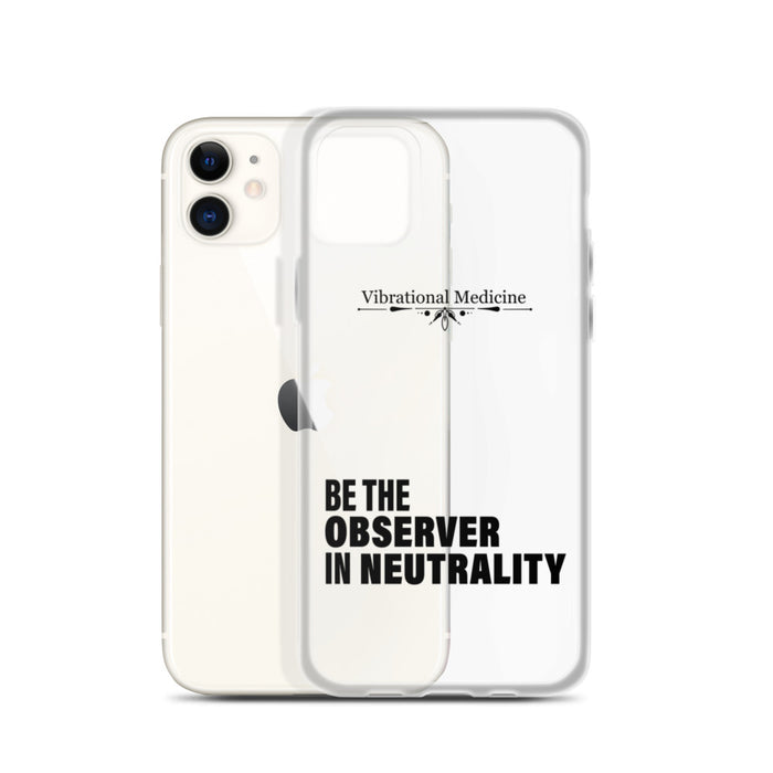 Be The Observer In Neutrality iPhone 11 Case