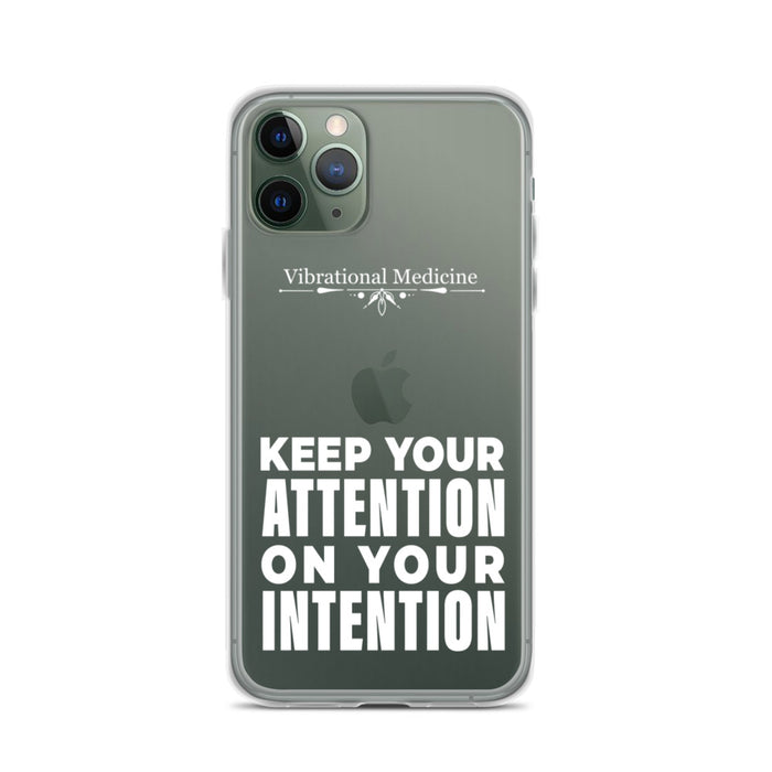 Keep Your Attention On Your Intention iPhone 11 Pro Case