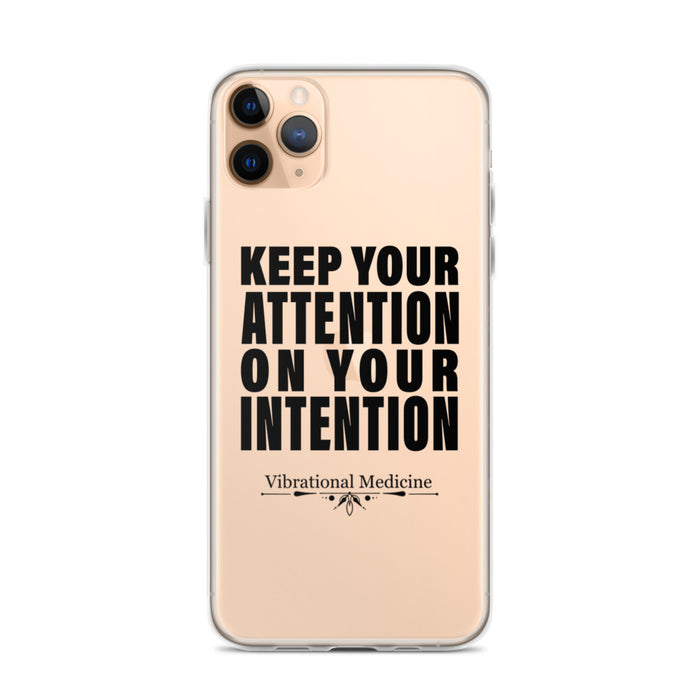 Keep Your Attention On Your Intention iPhone 11 Pro Max Case