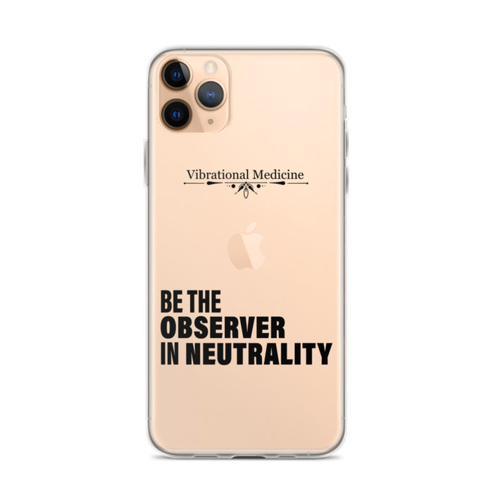 Be The Observer In Neutrality iPhone 11 Pro Max Case