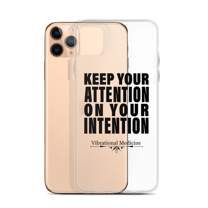 Keep Your Attention On Your Intention iPhone 11 Pro Max Case