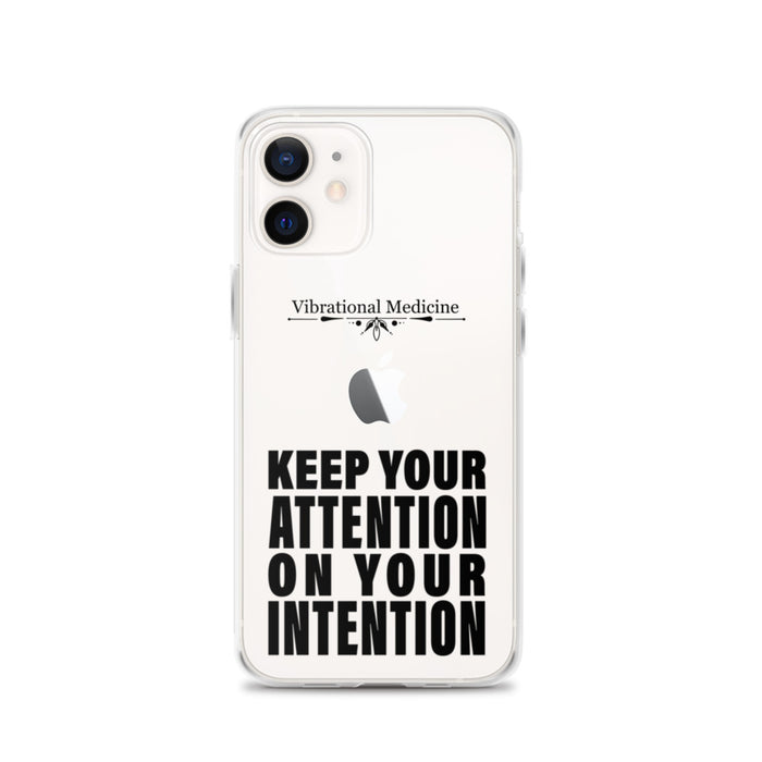 Keep Your Attention On Your Intention iPhone 12 Case