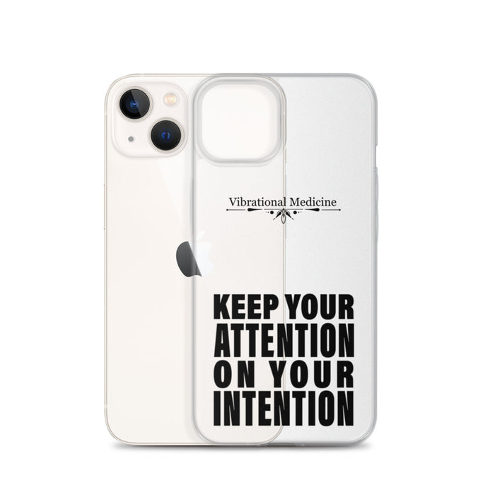 Keep Your Attention On Your Intention iPhone 13 Case