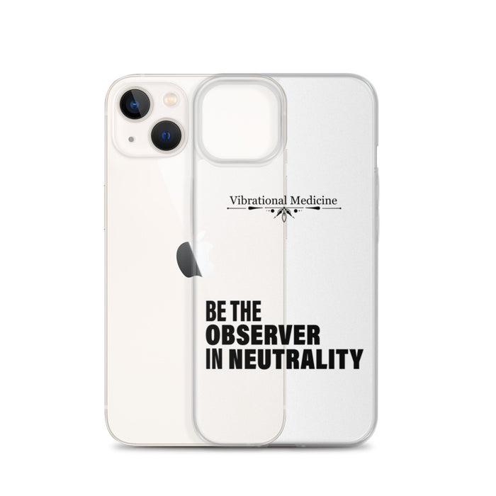 Be The Observer In Neutrality iPhone 13 Case