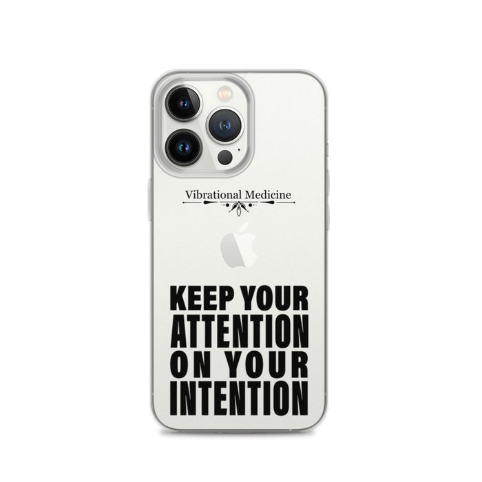 Keep Your Attention On Your Intention iPhone 13 Pro Case