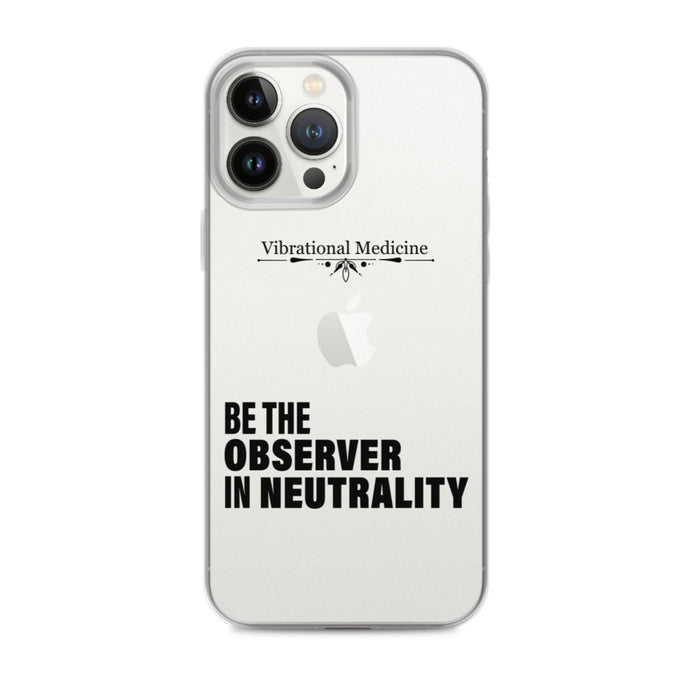 Be The Observer In Neutrality iPhone 13 Pro Max Case