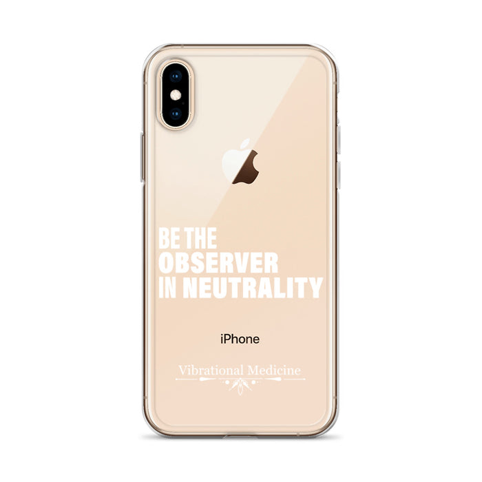 Be The Observer In Neutrality iPhone X/XS Case