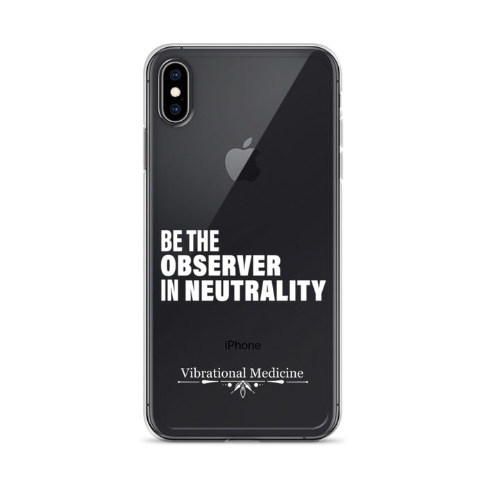 Be The Observer In Neutrality iPhone XS Max Case