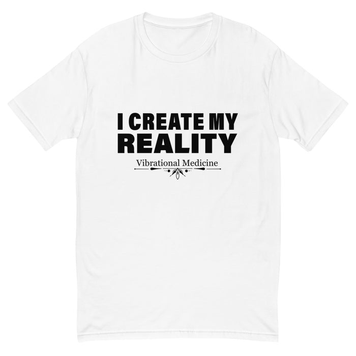 I Create My Reality (White) Short Sleeve T-shirt