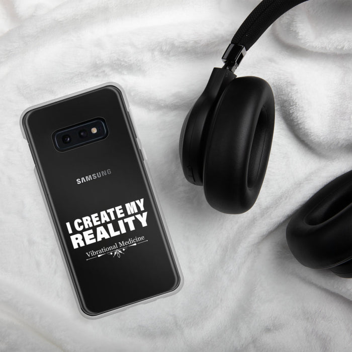 I Create My Reality Samsung Case