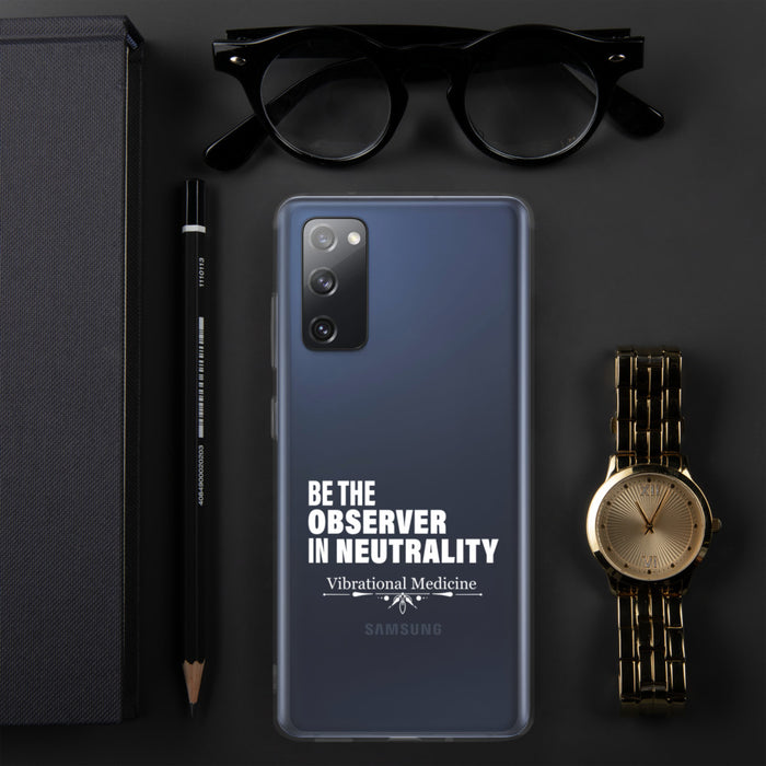 Be The Observer In Neutrality Samsung Case