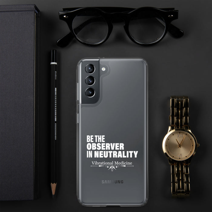 Be The Observer In Neutrality Samsung Case