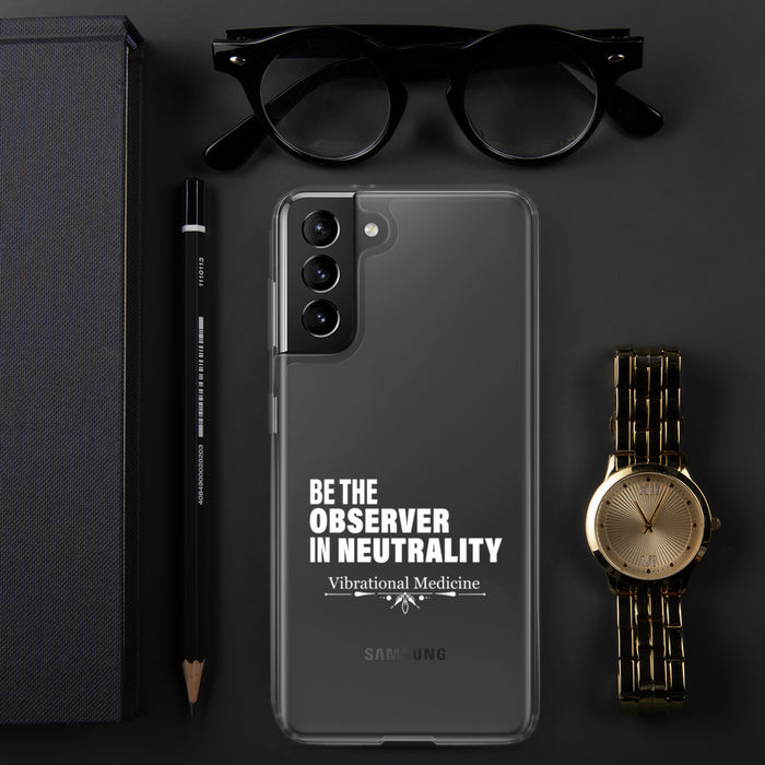 Be The Observer In Neutrality Samsung Case