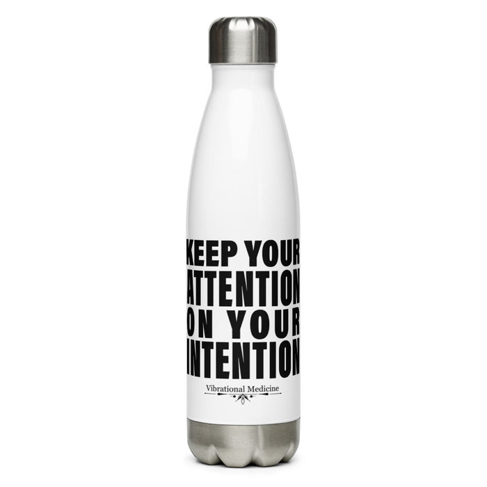 Keep Your Attention On Your Intention Stainless Steel Water Bottle