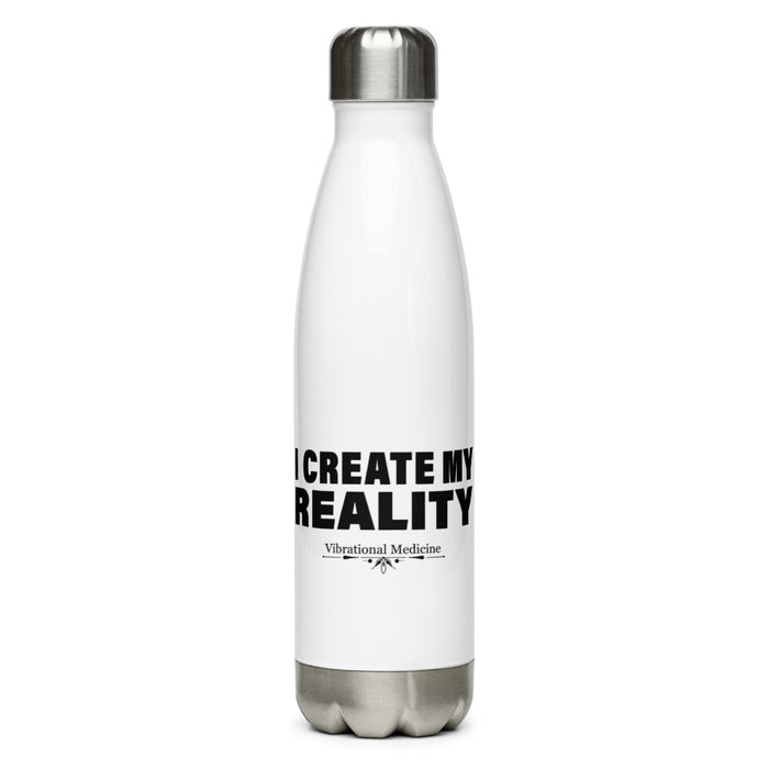 I Create My Reality Stainless Steel Water Bottle