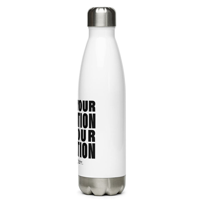 Keep Your Attention On Your Intention Stainless Steel Water Bottle