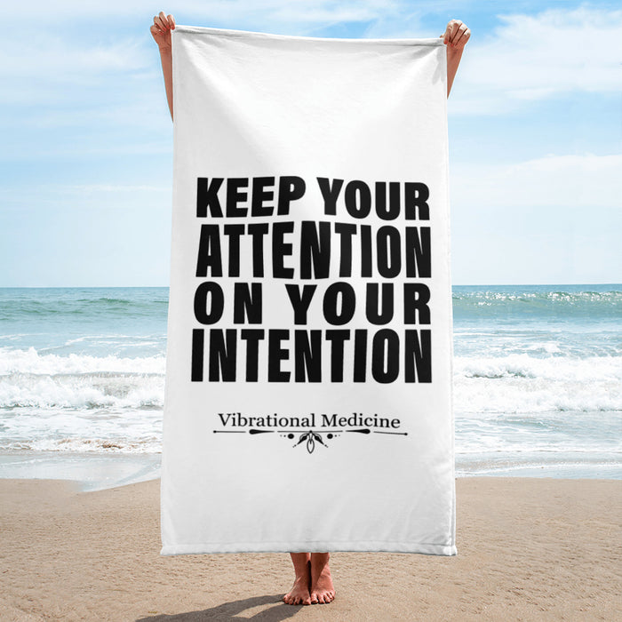 Keep Your Attention On Your Intention Towel