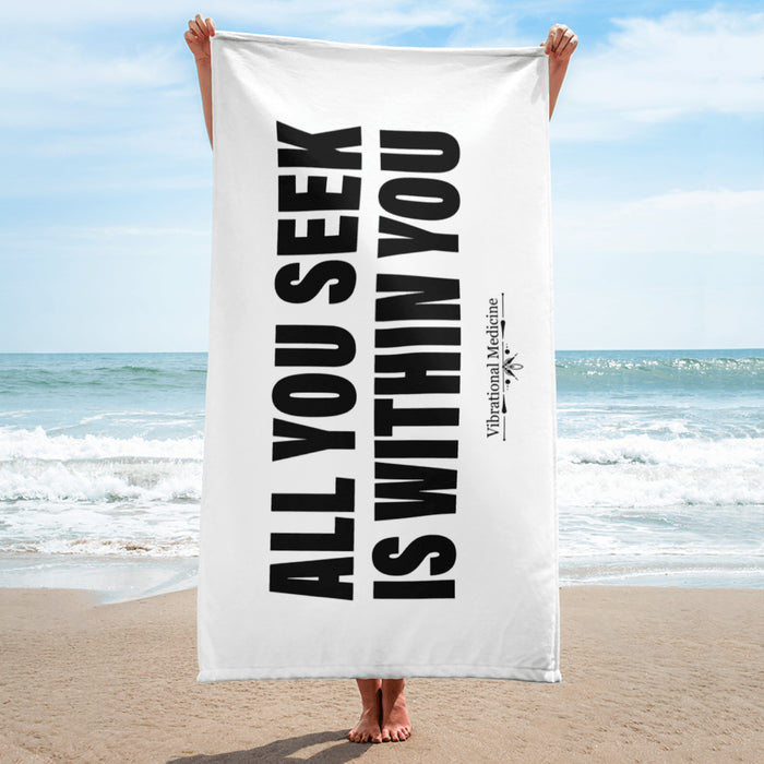 All You Seek Is Within You Towel