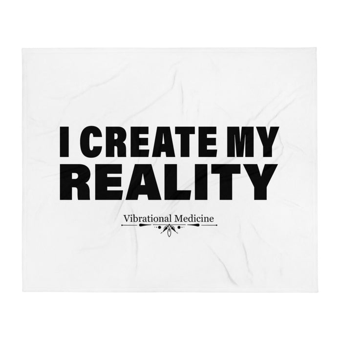 I Create My Reality Throw Blanket