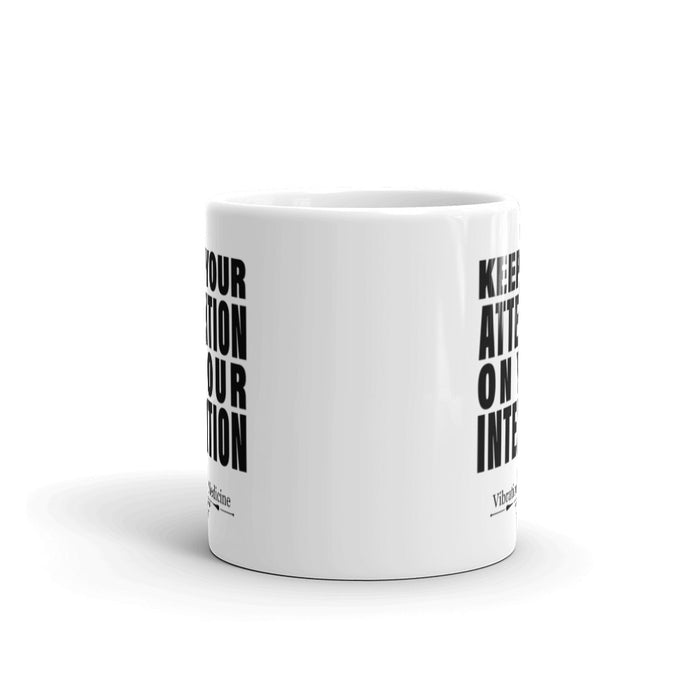 Keep Your Attention On Your Intention White Glossy Mug