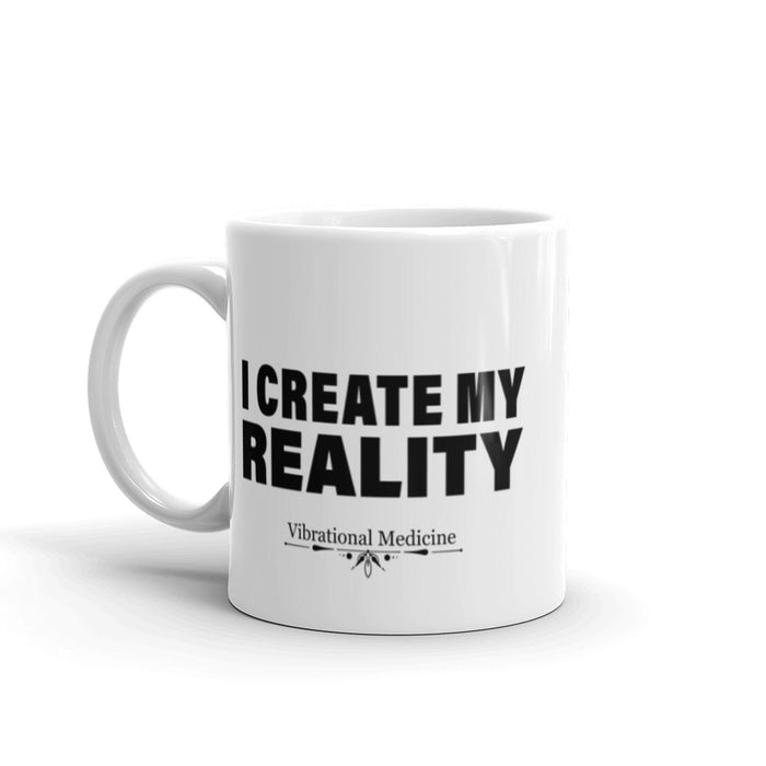 I Create My Reality White Glossy Mug