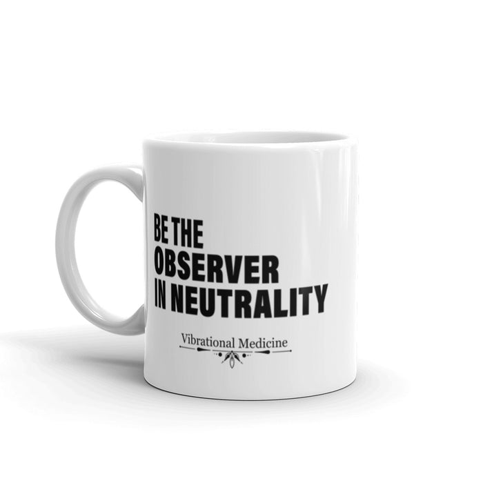 Be The Observer In Neutrality White Glossy Mug