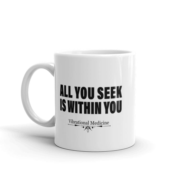 All You Seek Is Within You White Glossy Mug