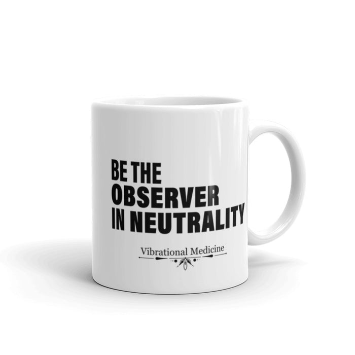 Be The Observer In Neutrality White Glossy Mug